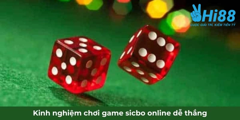 Kinh nghiệm chơi game sicbo online dễ thắng
