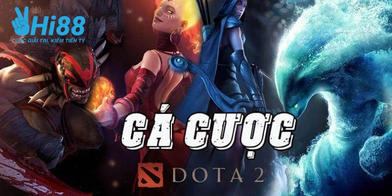 Cá Cược Dota 2 Là Gì? Hi88 Hướng Dẫn Chơi Cá Độ Dota Bất Bại