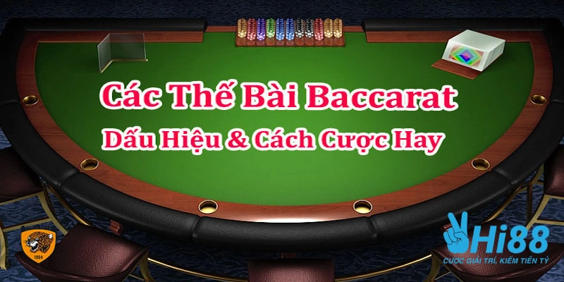 Các Thế Bài Baccarat Giúp Bet Thủ Cầm Chắc Phần Thắng