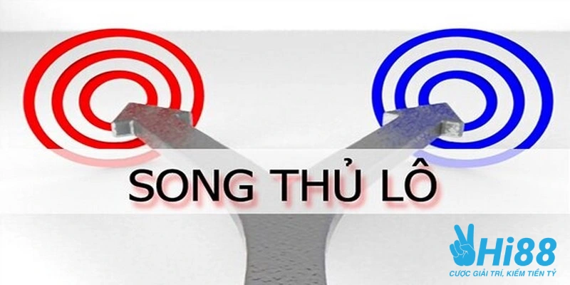 Song Thủ Lô Là Gì? Bí Kíp Bắt Lô Bất Bại Từ Cao Thủ Lão Làng Song Thủ Lô Là Gì? Bí Kíp Bắt Lô Bất Bại Từ Cao Thủ Lão Làng