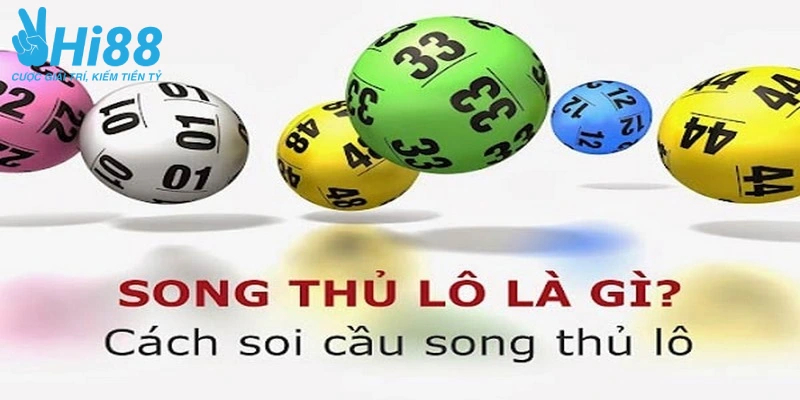 Song Thủ Lô Là Gì? Bí Kíp Bắt Lô Bất Bại Từ Cao Thủ Lão Làng Song thủ lô là cách chơi phổ biến được nhiều lô thủ chọn tham gia