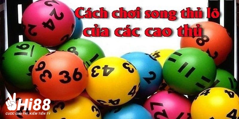 Song Thủ Lô Là Gì? Bí Kíp Bắt Lô Bất Bại Từ Cao Thủ Lão Làng Nhiều lô thủ thành công đặt cược con số may mắn trong giấc mộng