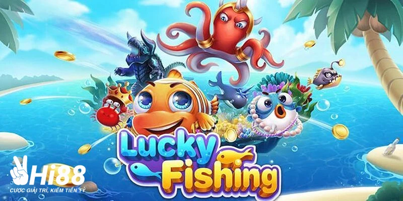 Bắn Cá Lucky Fishing - Siêu Phẩm Săn Cá Hấp Dẫn Tại Hi88 Bắn Cá Lucky Fishing - Siêu Phẩm Săn Cá Hấp Dẫn Tại Hi88